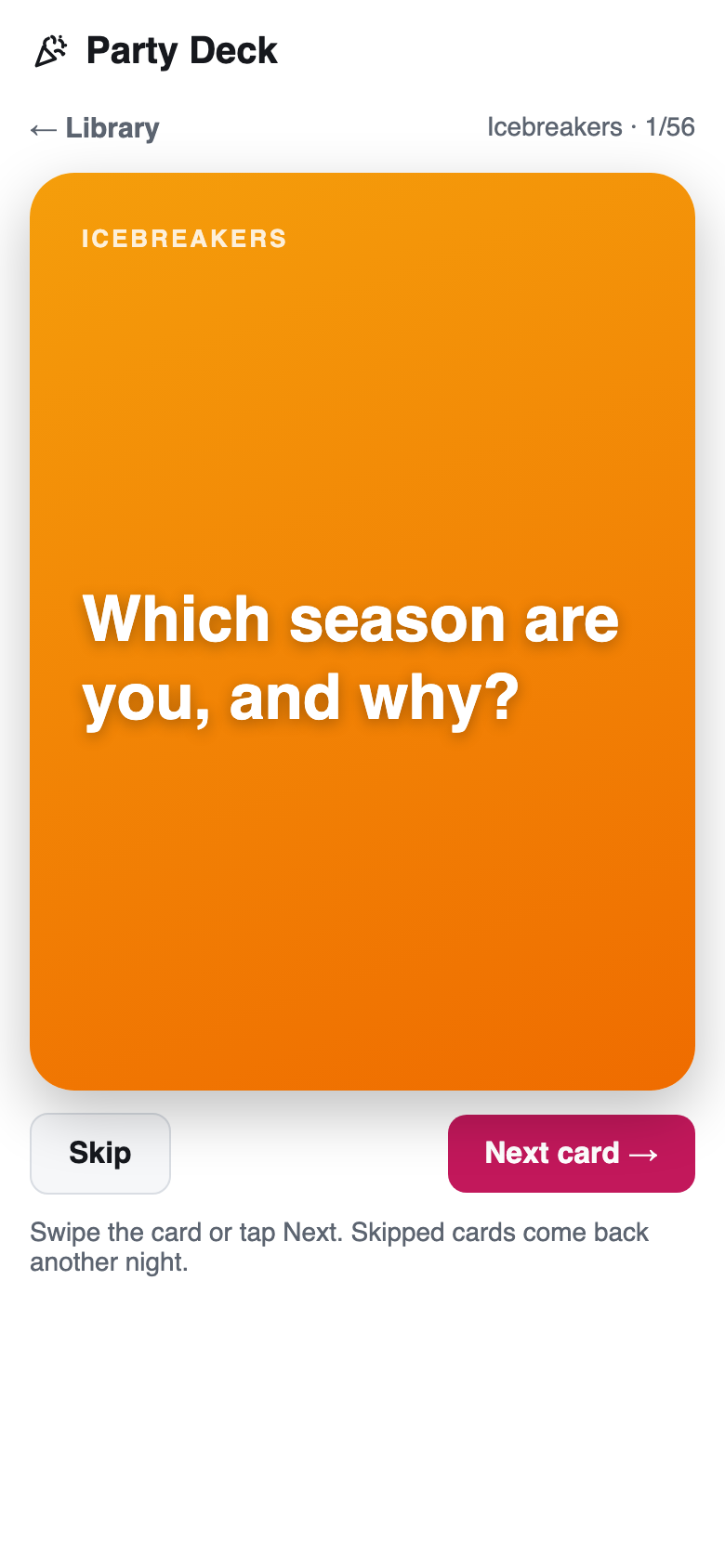 Big, readable cards you swipe through together.